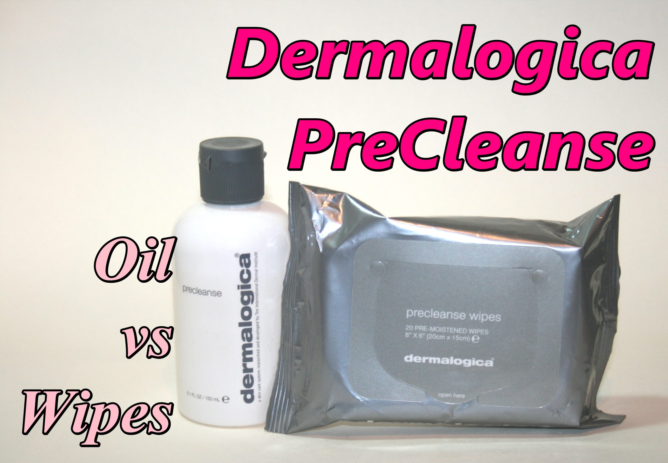 Dermalogica PreCleanse: Oil vs Wipes